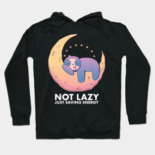 Funny Gift I'm Not Lazy Just Saving Energy Mode Sloth Hoodie